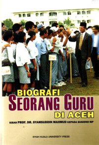 Image of Biografi Seorang Guru Di Aceh Kisah Prof. Syamsuddin Mahmud Kepada Sugiono MP