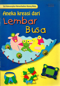 Image of Aneka Kreasi Dari Lembar Busa