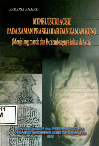 Image of Menelusuri Aceh pada zaman prasejarah & zaman kuno : (menjelang masuk dan berkembangnya Islam di Aceh)